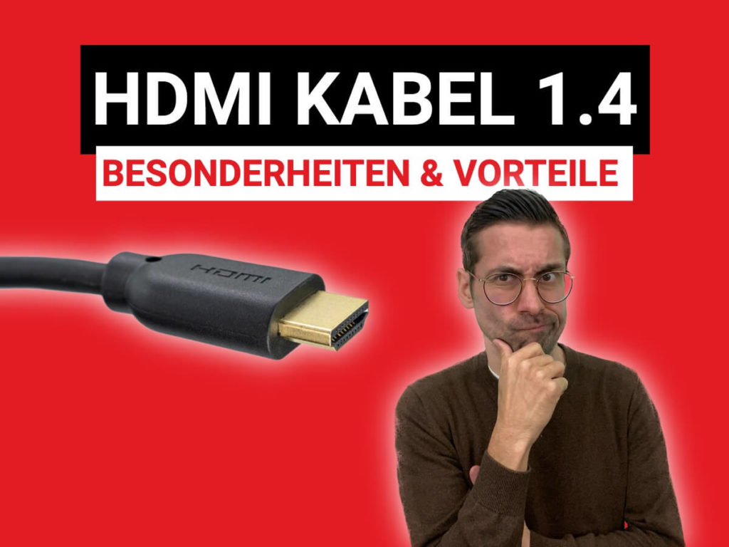 Welche sind die Vorteile vom HDMI 1.4 Kabel?