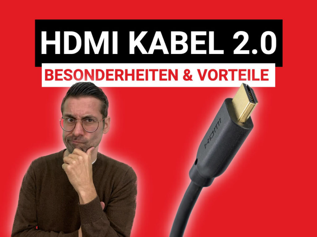 Welche sind die Besonderheiten vom HDMI 2.0 Kabel?