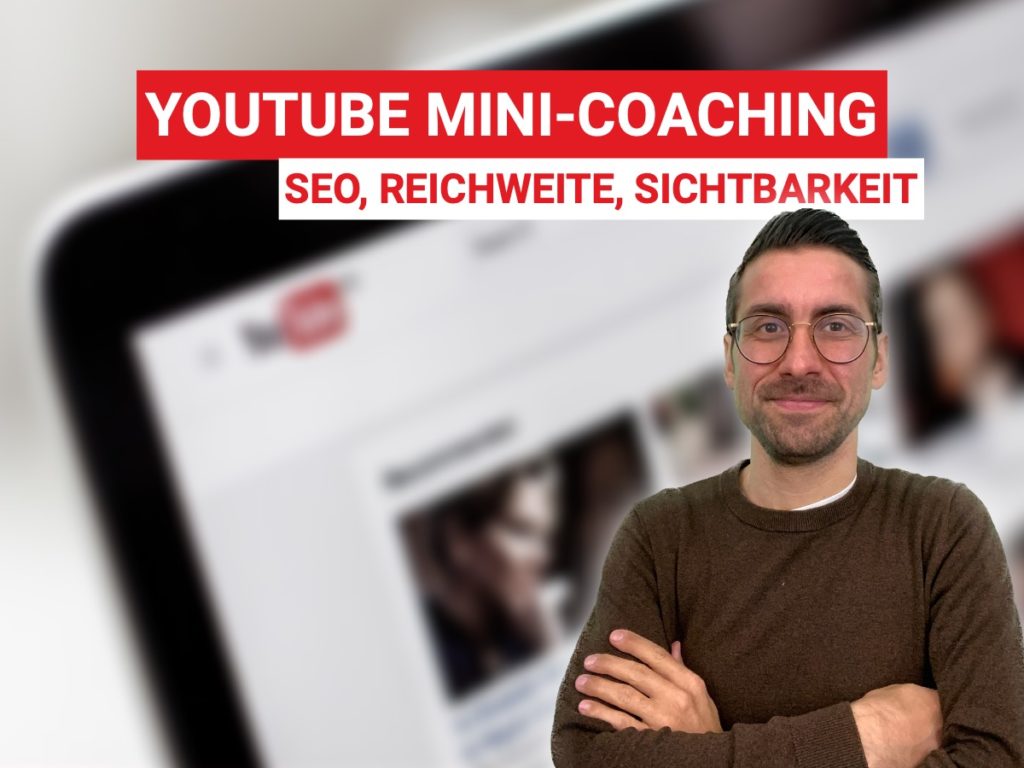 Mit einem YouTube Coaching zu mehr Sichtbarkeit und Reichweite